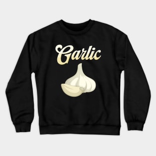 Garlic lover, Garlic Head, Garlic gift Crewneck Sweatshirt